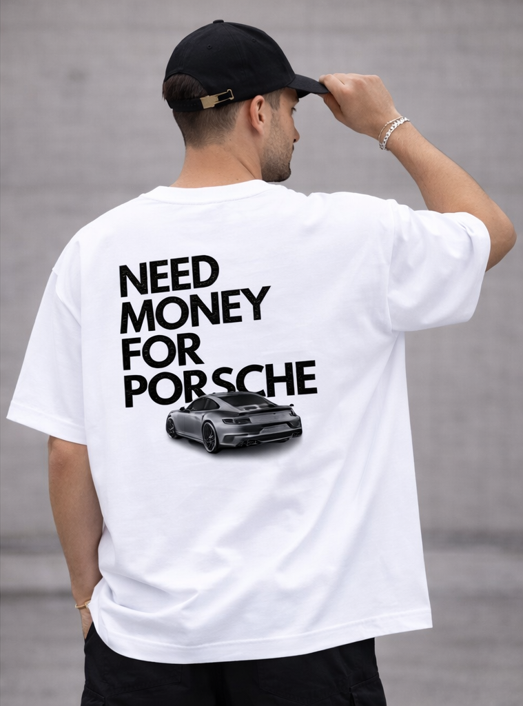 Need Money For Porsche - Unpressured Tee